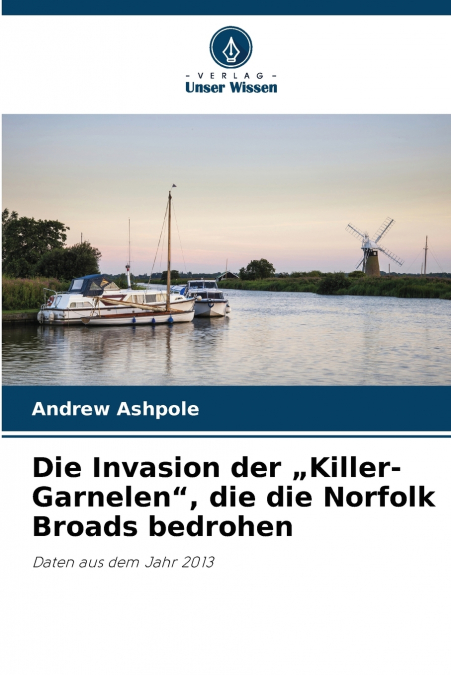 Die Invasion der „Killer-Garnelen', die die Norfolk Broads bedrohen