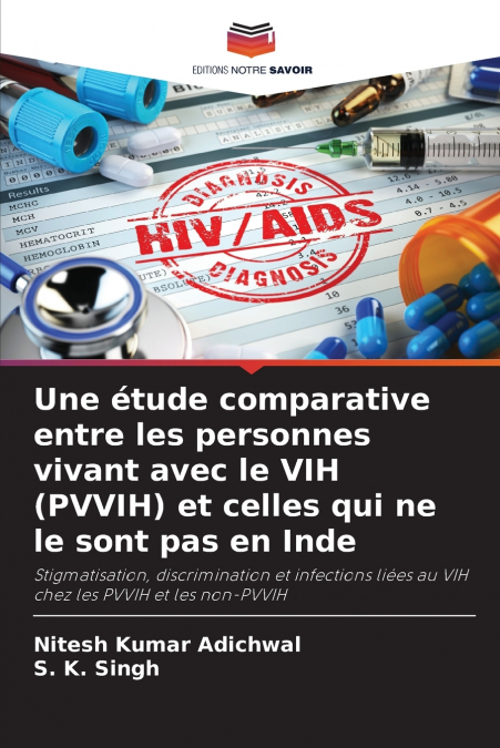 Une étude comparative entre les personnes vivant avec le VIH (PVVIH) et celles qui ne le sont pas en Inde