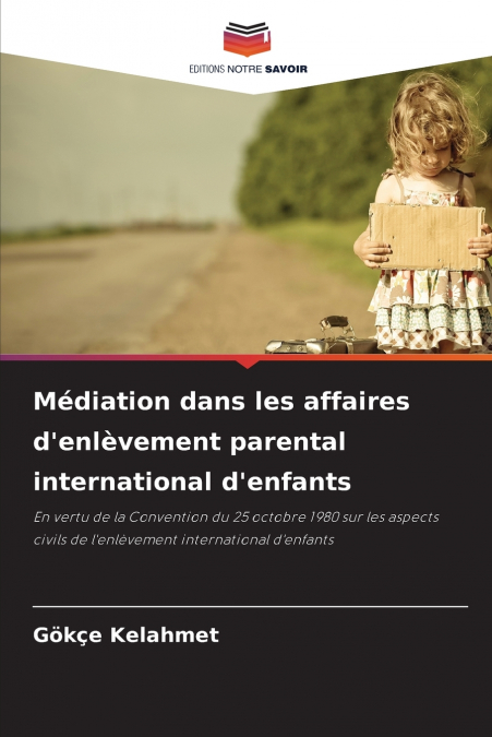 Médiation dans les affaires d’enlèvement parental international d’enfants