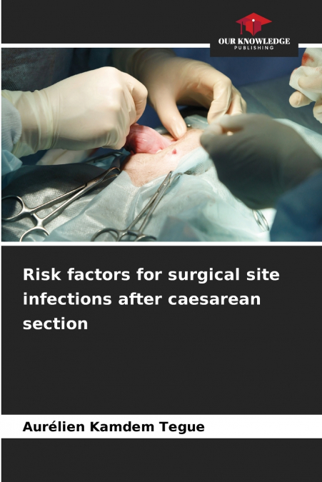 Risk factors for surgical site infections after caesarean section