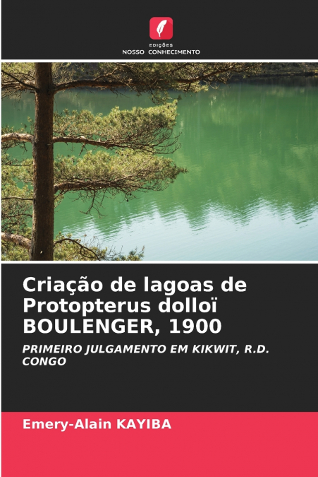 Criação de lagoas de Protopterus dolloï BOULENGER, 1900