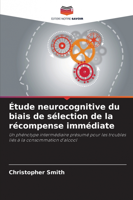 Étude neurocognitive du biais de sélection de la récompense immédiate