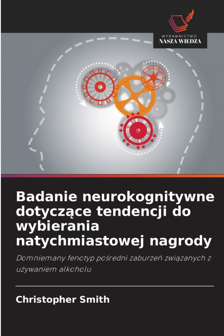 Badanie neurokognitywne dotyczące tendencji do wybierania natychmiastowej nagrody
