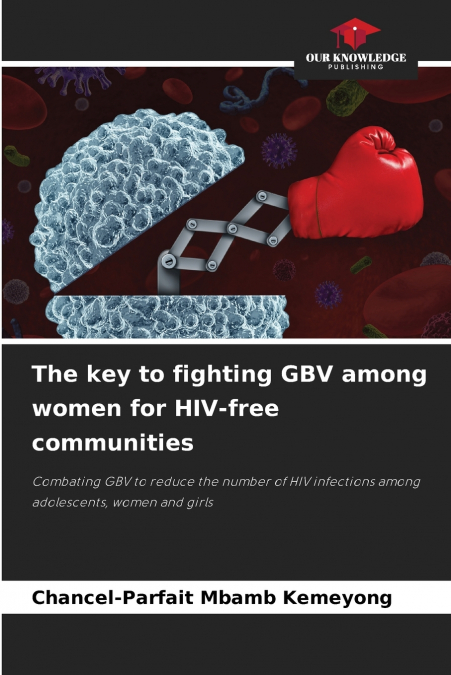 The key to fighting GBV among women for HIV-free communities