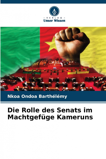 Die Rolle des Senats im Machtgefüge Kameruns