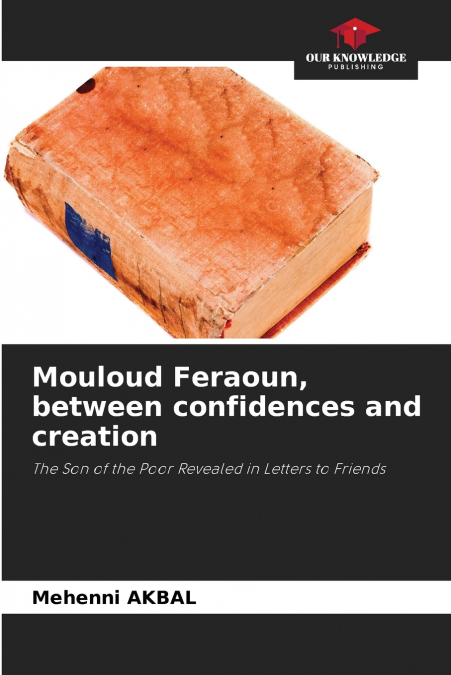 Mouloud Feraoun, between confidences and creation