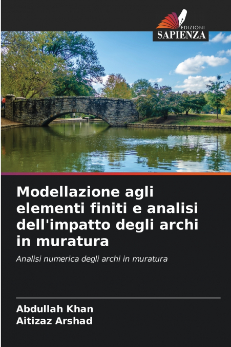 Modellazione agli elementi finiti e analisi dell’impatto degli archi in muratura