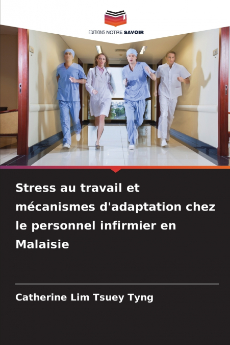 Stress au travail et mécanismes d’adaptation chez le personnel infirmier en Malaisie