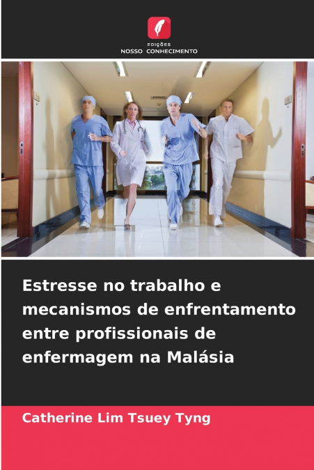 Estresse no trabalho e mecanismos de enfrentamento entre profissionais de enfermagem na Malásia