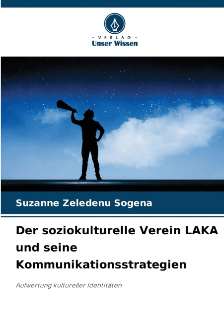 Der soziokulturelle Verein LAKA und seine Kommunikationsstrategien