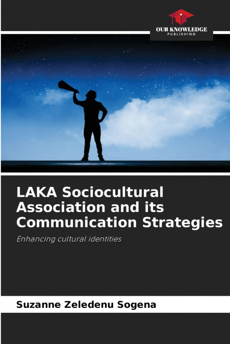 LAKA Sociocultural Association and its Communication Strategies