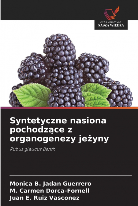 Syntetyczne nasiona pochodzące z organogenezy jeżyny