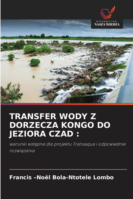 TRANSFER WODY Z DORZECZA KONGO DO JEZIORA CZAD