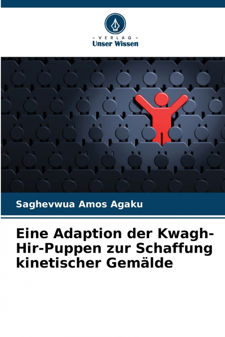 Eine Adaption der Kwagh-Hir-Puppen zur Schaffung kinetischer Gemälde