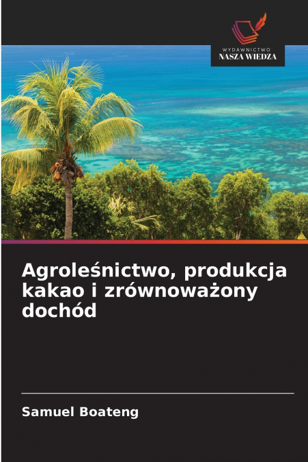 Agroleśnictwo, produkcja kakao i zrównoważony dochód