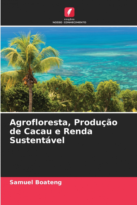 Agrofloresta, Produção de Cacau e Renda Sustentável