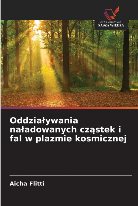 Oddziaływania naładowanych cząstek i fal w plazmie kosmicznej