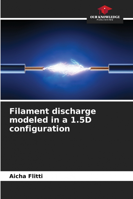 Filament discharge modeled in a 1.5D configuration