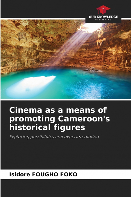 Cinema as a means of promoting Cameroon’s historical figures