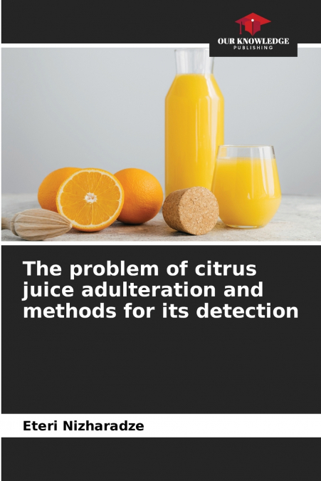 The problem of citrus juice adulteration and methods for its detection
