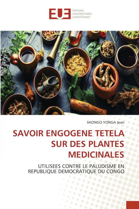 SAVOIR ENGOGENE TETELA SUR DES PLANTES MEDICINALES