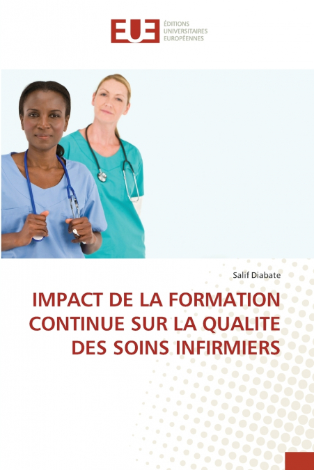 IMPACT DE LA FORMATION CONTINUE SUR LA QUALITE DES SOINS INFIRMIERS