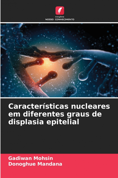 Características nucleares em diferentes graus de displasia epitelial