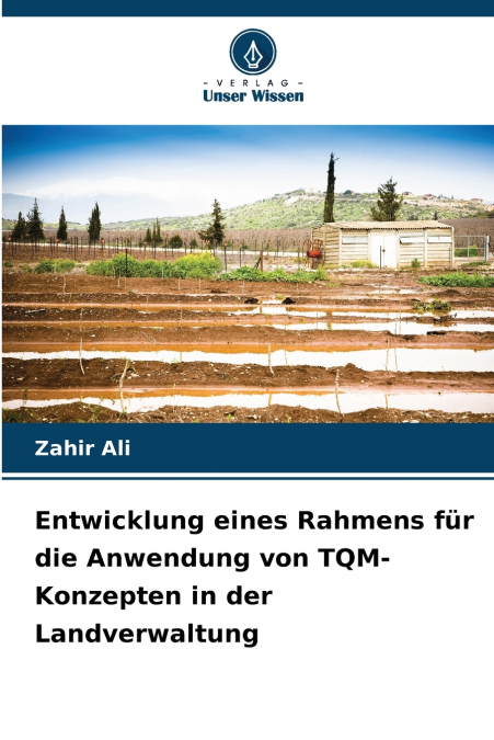 Entwicklung eines Rahmens für die Anwendung von TQM-Konzepten in der Landverwaltung