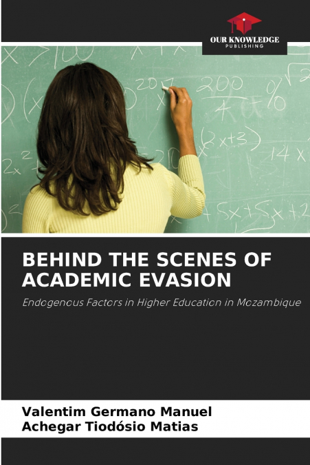 BEHIND THE SCENES OF ACADEMIC EVASION