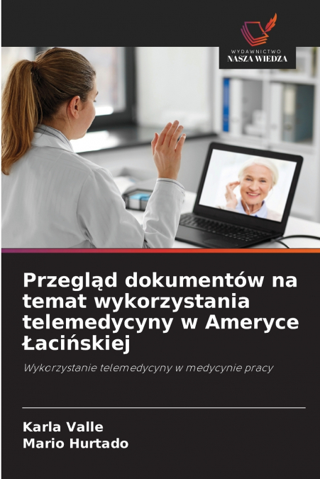 Przegląd dokumentów na temat wykorzystania telemedycyny w Ameryce Łacińskiej