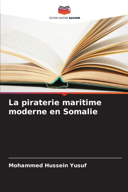 La piraterie maritime moderne en Somalie