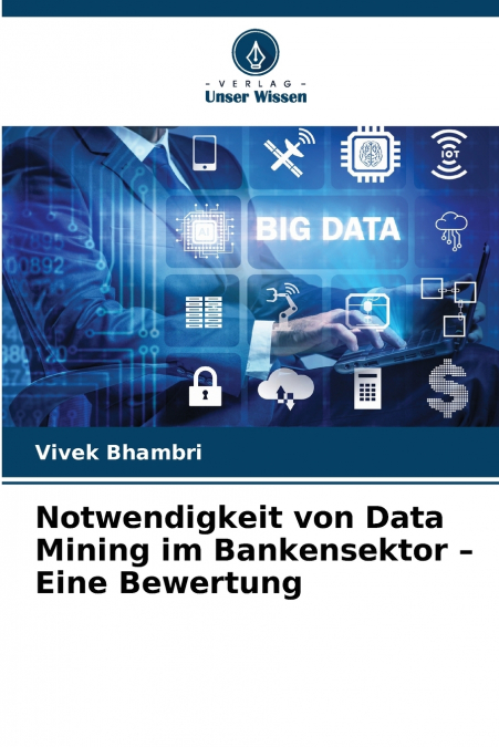 Notwendigkeit von Data Mining im Bankensektor - Eine Bewertung