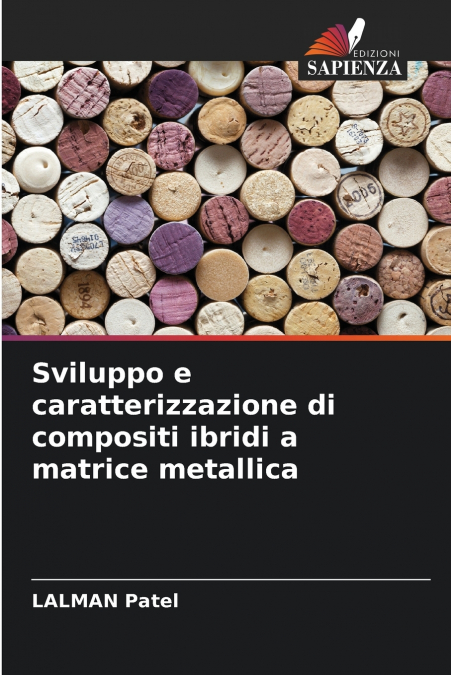 Sviluppo e caratterizzazione di compositi ibridi a matrice metallica
