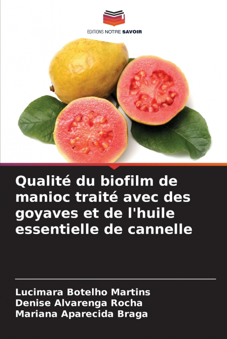 Qualité du biofilm de manioc traité avec des goyaves et de l’huile essentielle de cannelle