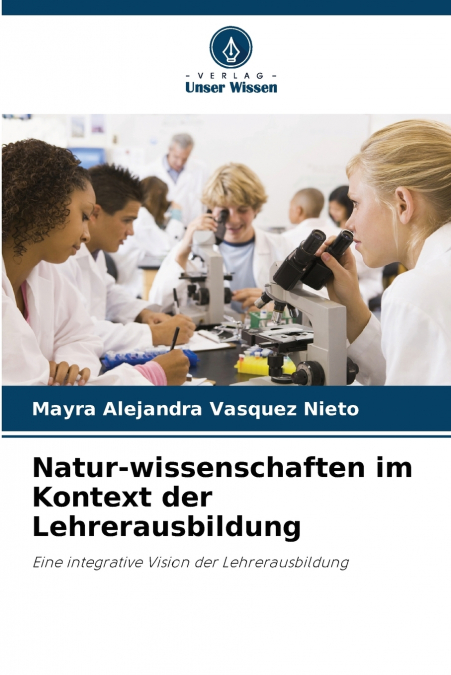 Natur-wissenschaften im Kontext der Lehrerausbildung