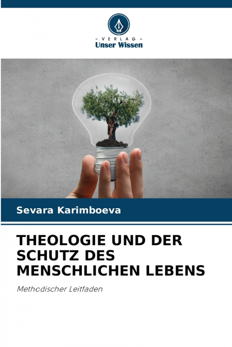 THEOLOGIE UND DER SCHUTZ DES MENSCHLICHEN LEBENS