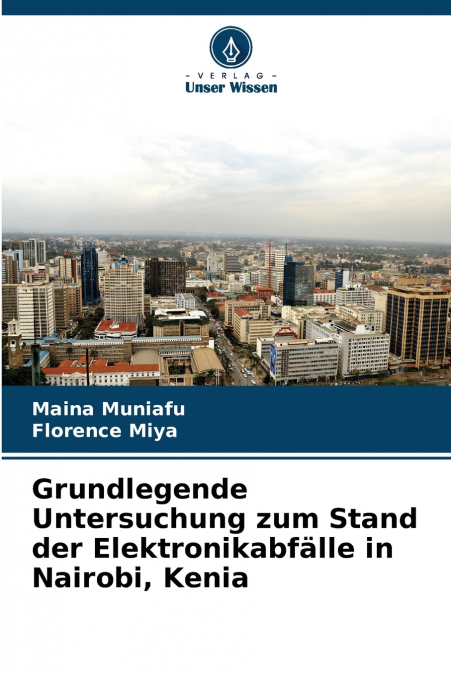Grundlegende Untersuchung zum Stand der Elektronikabfälle in Nairobi, Kenia