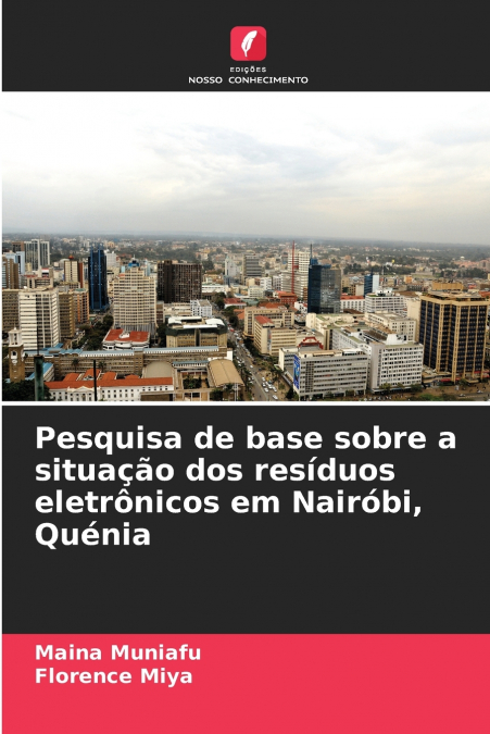 Pesquisa de base sobre a situação dos resíduos eletrônicos em Nairóbi, Quénia