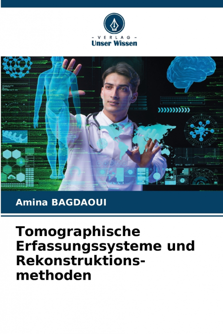 Tomographische Erfassungssysteme und Rekonstruktions-methoden