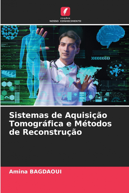 Sistemas de Aquisição Tomográfica e Métodos de Reconstrução