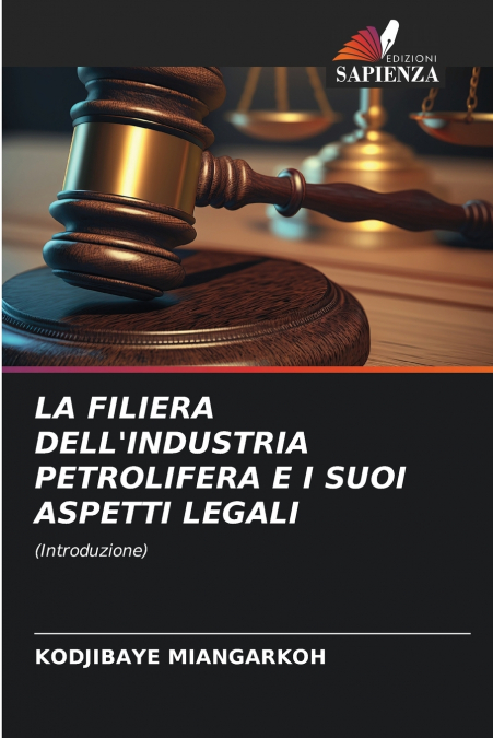 LA FILIERA DELL’INDUSTRIA PETROLIFERA E I SUOI ASPETTI LEGALI