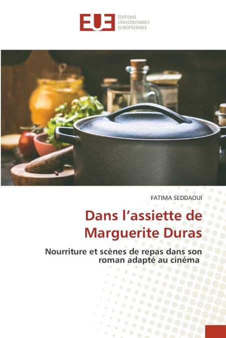 Dans l’assiette de Marguerite Duras