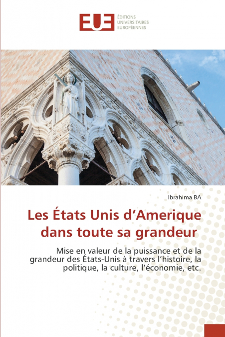 Les États Unis d’Amerique dans toute sa grandeur