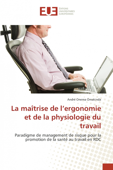 La maîtrise de l’ergonomie et de la physiologie du travail