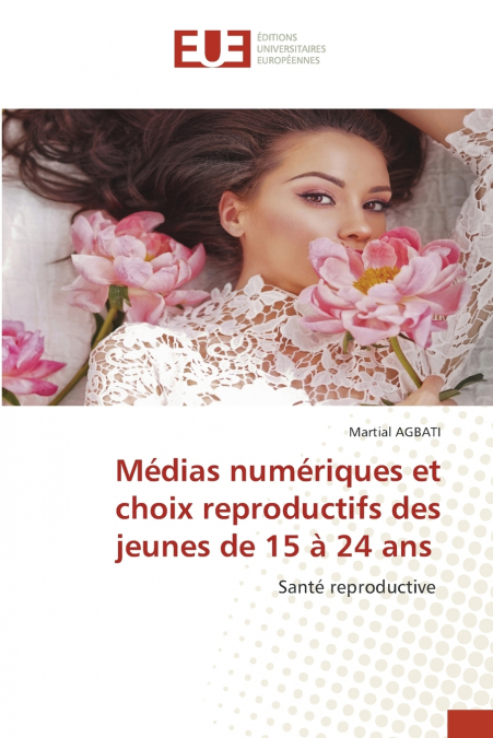 Médias numériques et choix reproductifs des jeunes de 15 à 24 ans