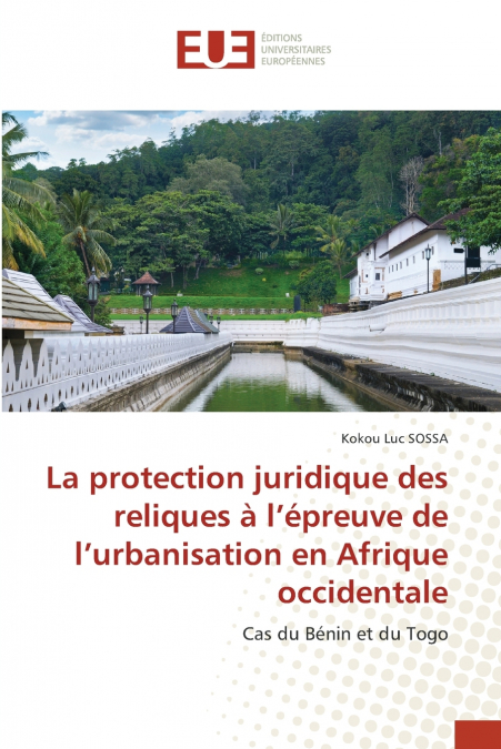 La protection juridique des reliques à l’épreuve de l’urbanisation en Afrique occidentale