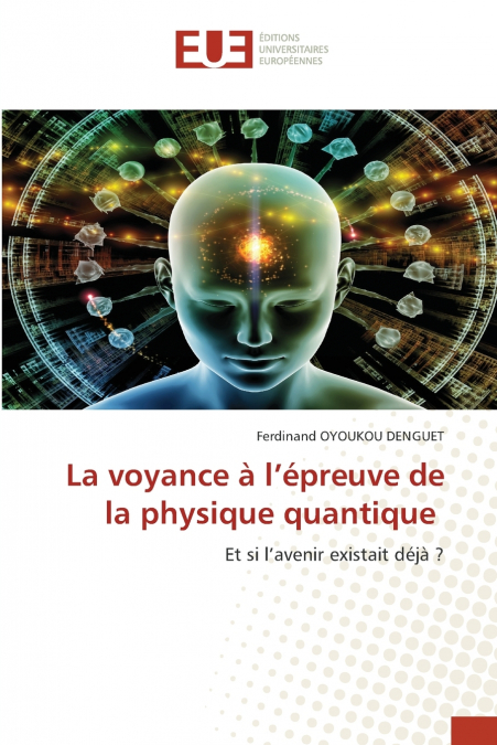 La voyance à l’épreuve de la physique quantique