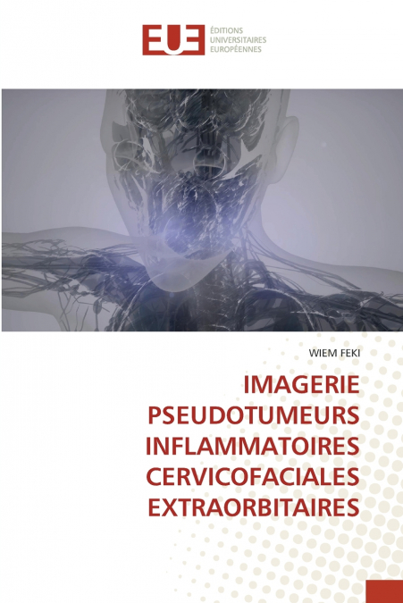 IMAGERIE PSEUDOTUMEURS INFLAMMATOIRES CERVICOFACIALES EXTRAORBITAIRES