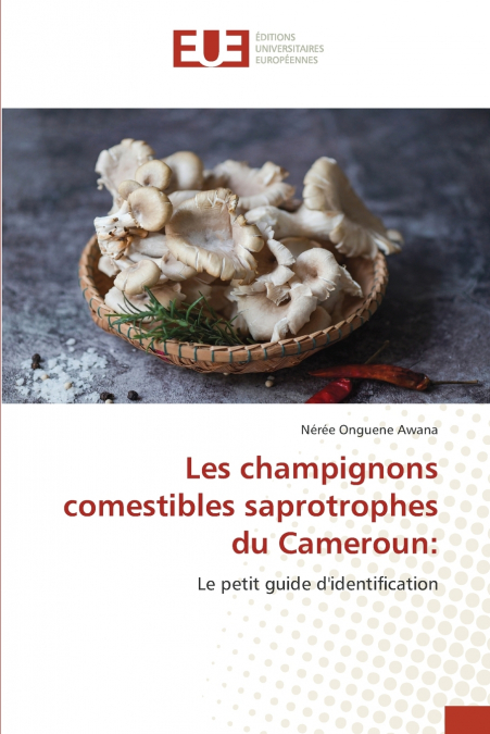 Les champignons comestibles saprotrophes du Cameroun