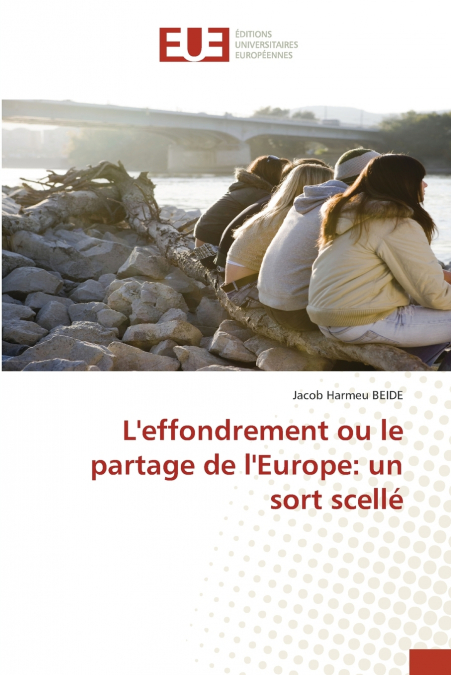 L’effondrement ou le partage de l’Europe